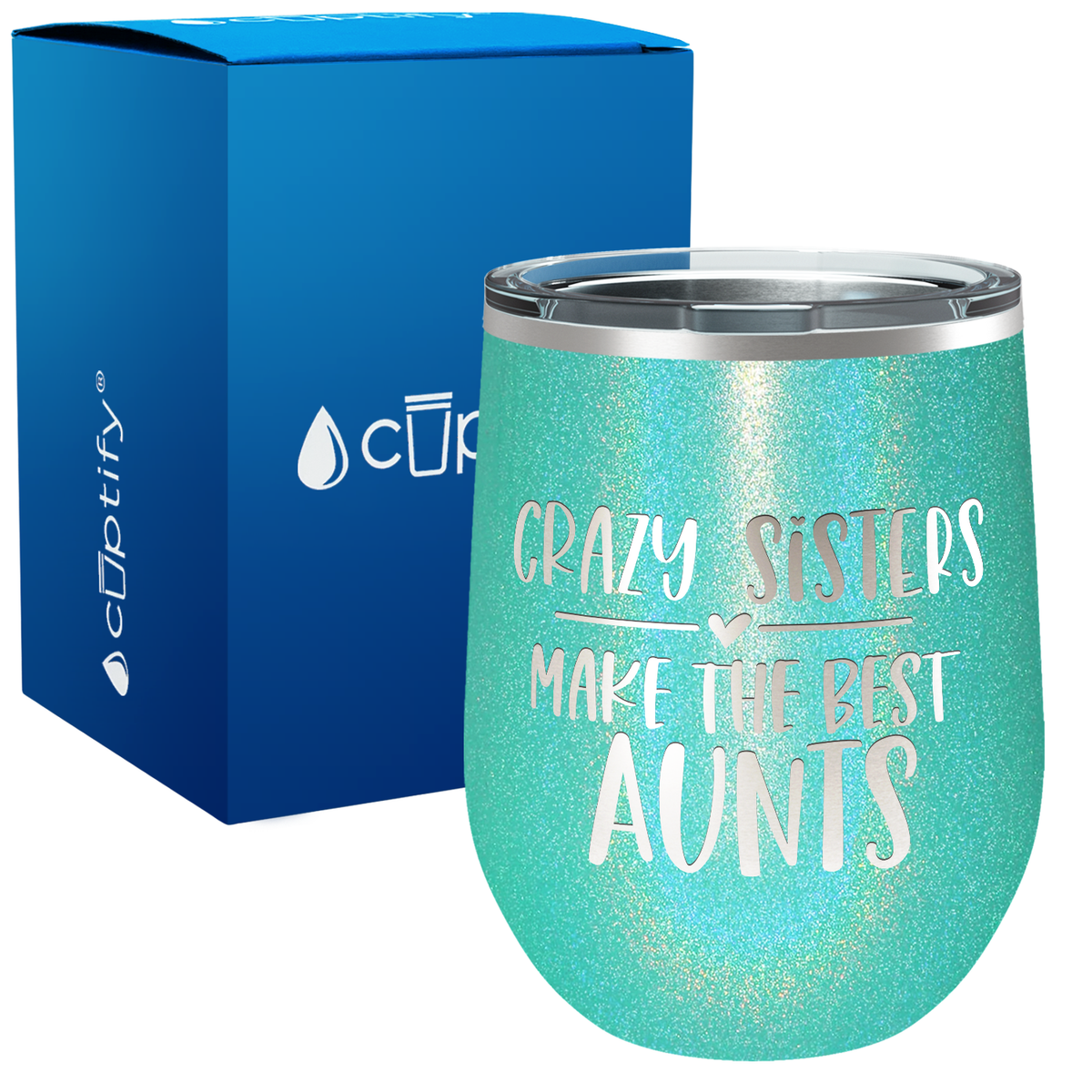 Crazy Sisters Make the Best Aunts 12oz Aunt Wine Tumbler