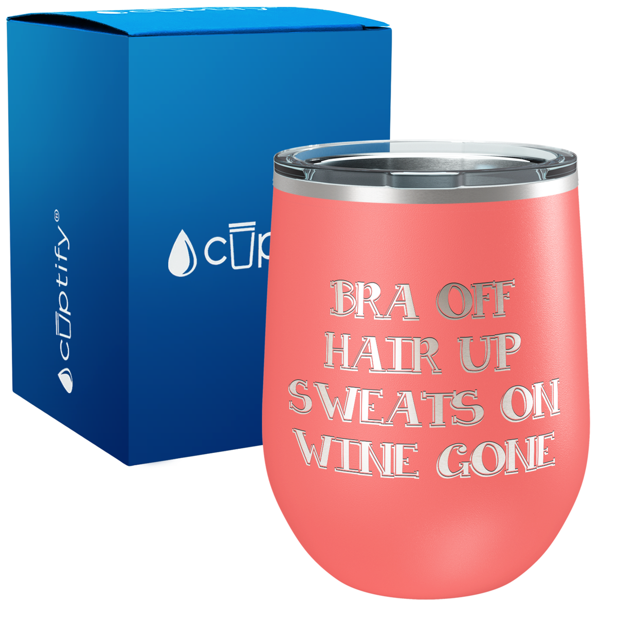 Bra Off Hair Up Sweats On 12oz Funny Wine Tumbler