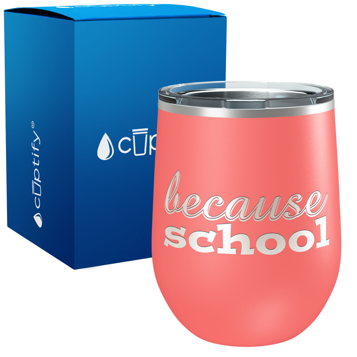Because School 12oz Teacher Wine Tumbler