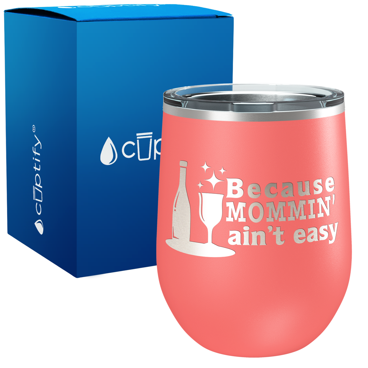 Because Mommin Aint Easy 12oz Stemless Wine Tumbler