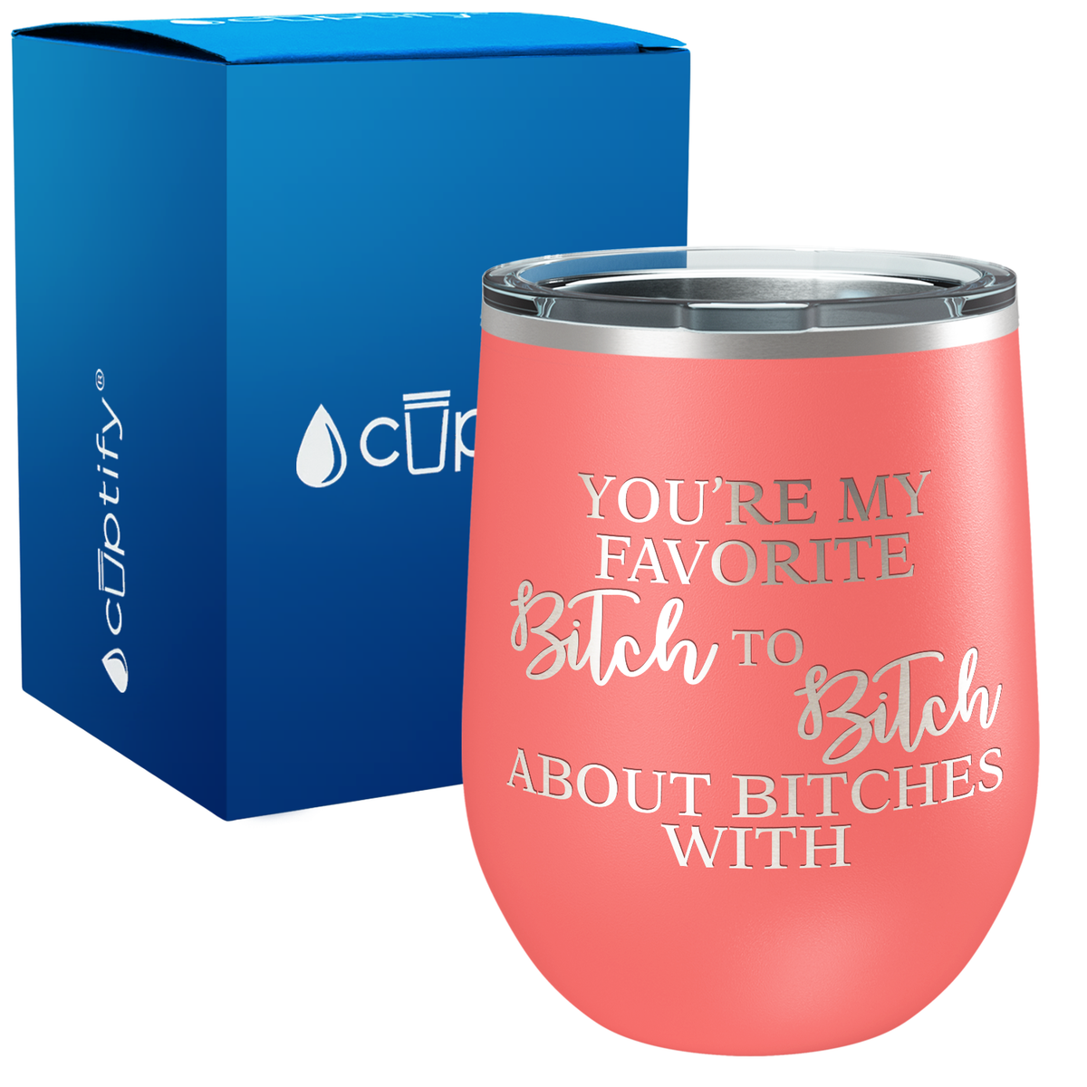 You're my Favorite Bitch to Bitch About Bitches With 12oz Best Friend Wine Tumbler