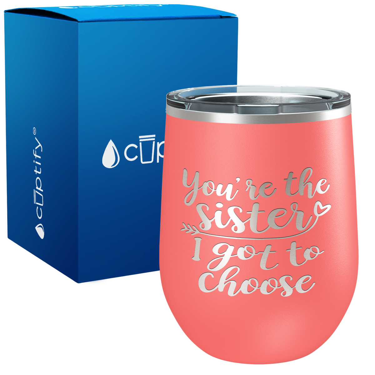 You're the Sister I got to Choose 12oz Best Friend Wine Tumbler