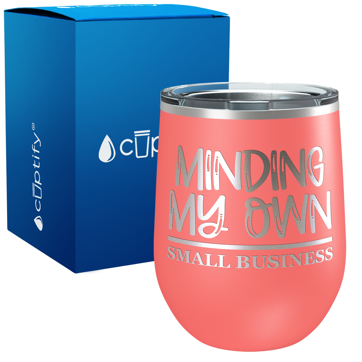 Minding my Own Small Business 12oz Boss Wine Tumbler