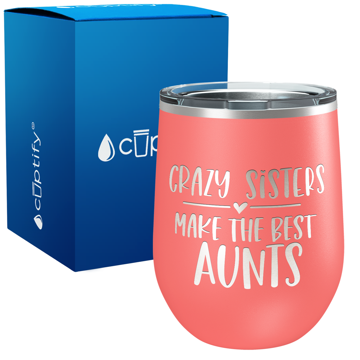 Crazy Sisters Make the Best Aunts 12oz Aunt Wine Tumbler