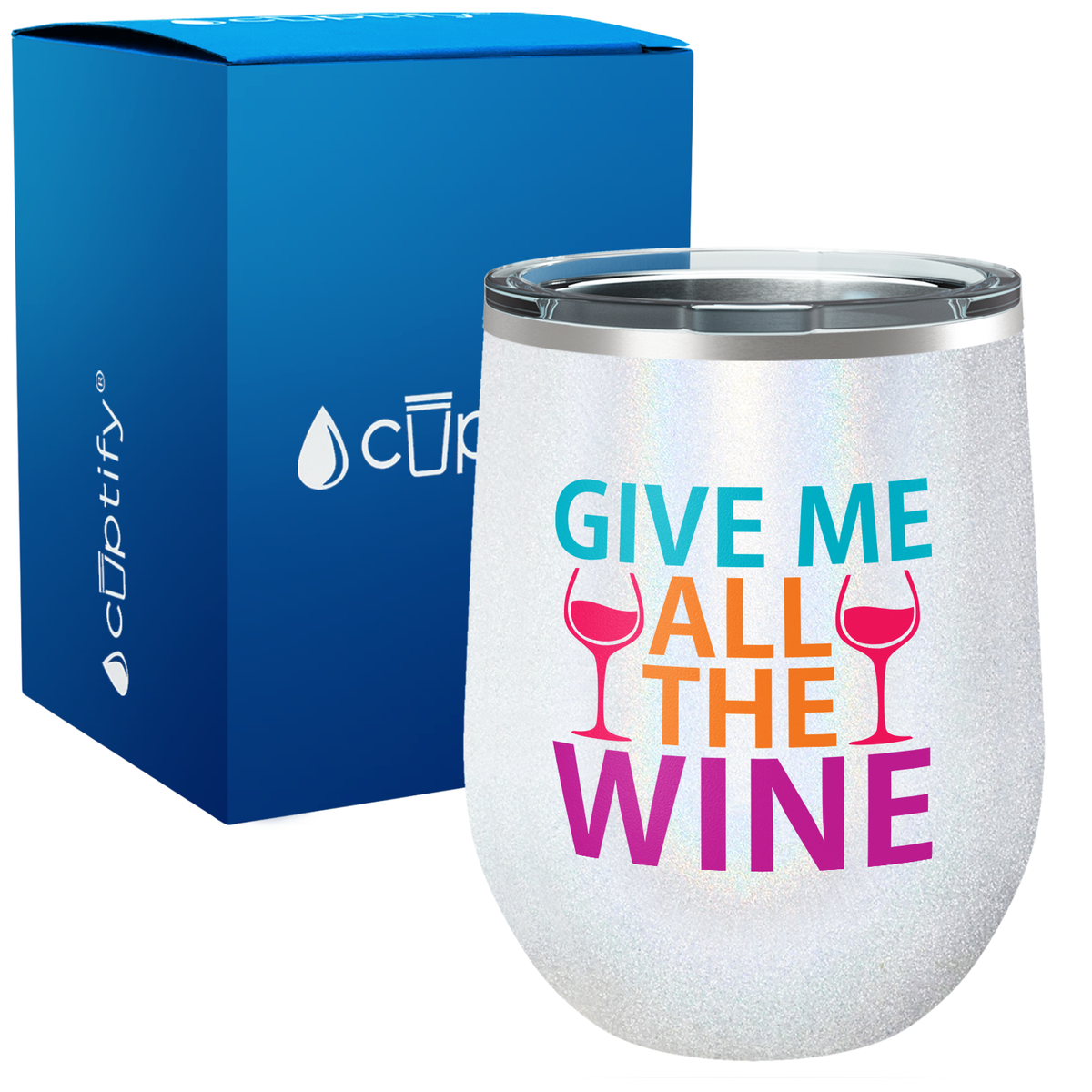 Give me All the Wine 12oz Funny Wine Tumbler