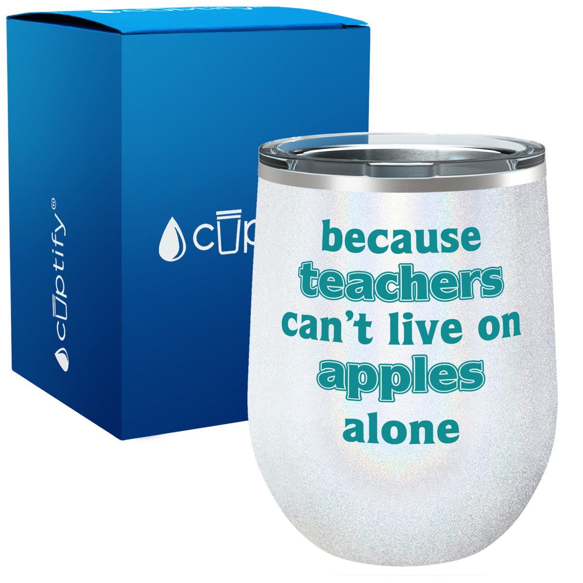 Because Teacher Cant Live on Apples Alone 12oz Teacher Wine Tumbler