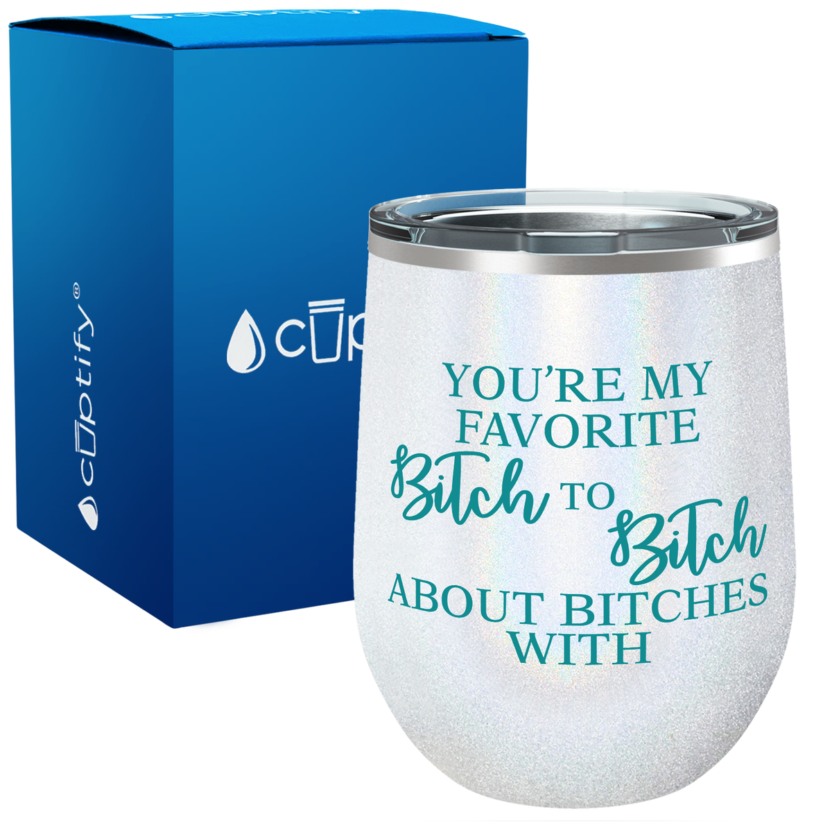 You're my Favorite Bitch to Bitch About Bitches With 12oz Best Friend Wine Tumbler
