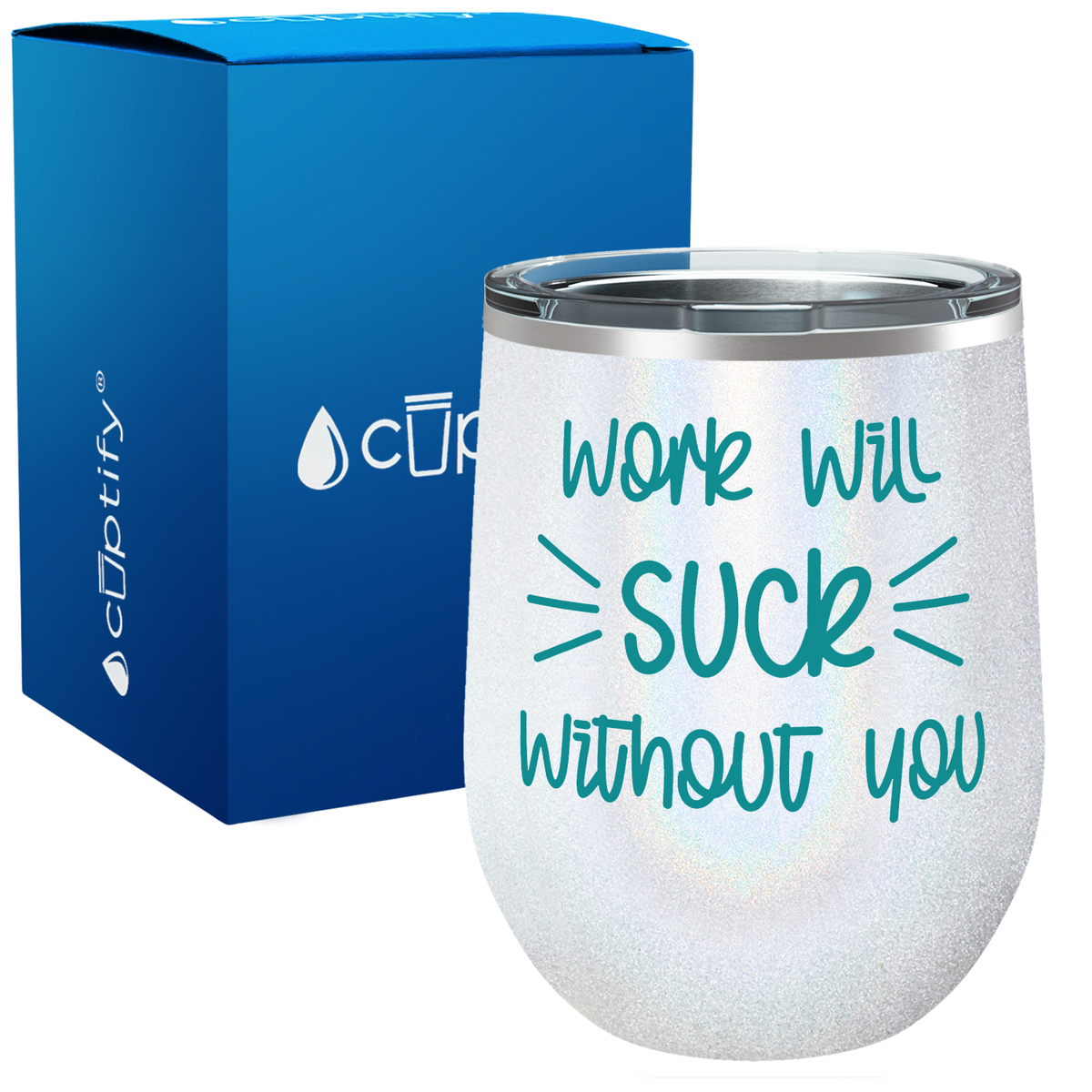 Work Will Suck Without You 12oz Retirement Wine Tumbler