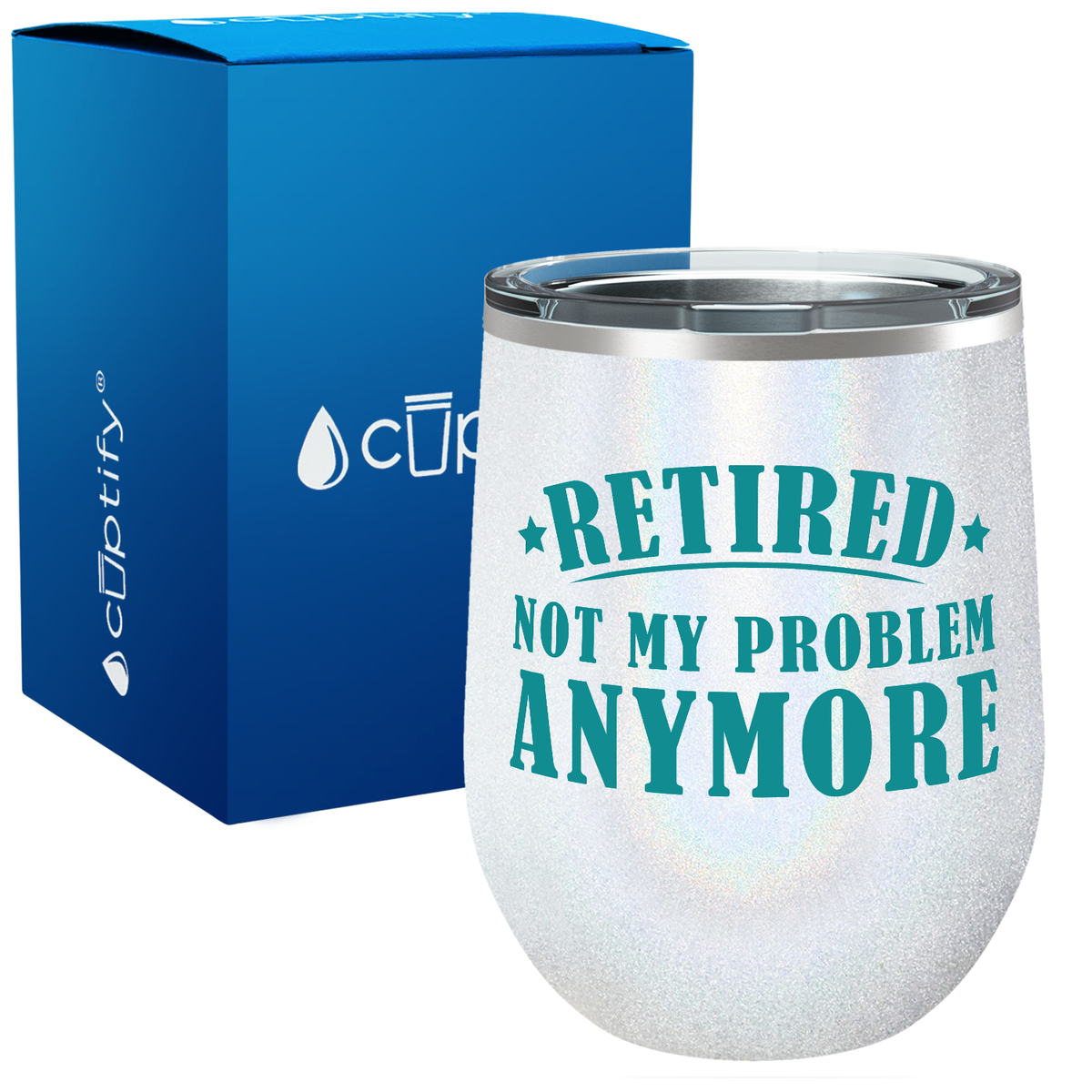 Retired Not my Problem Anymore 12oz Retirement Wine Tumbler