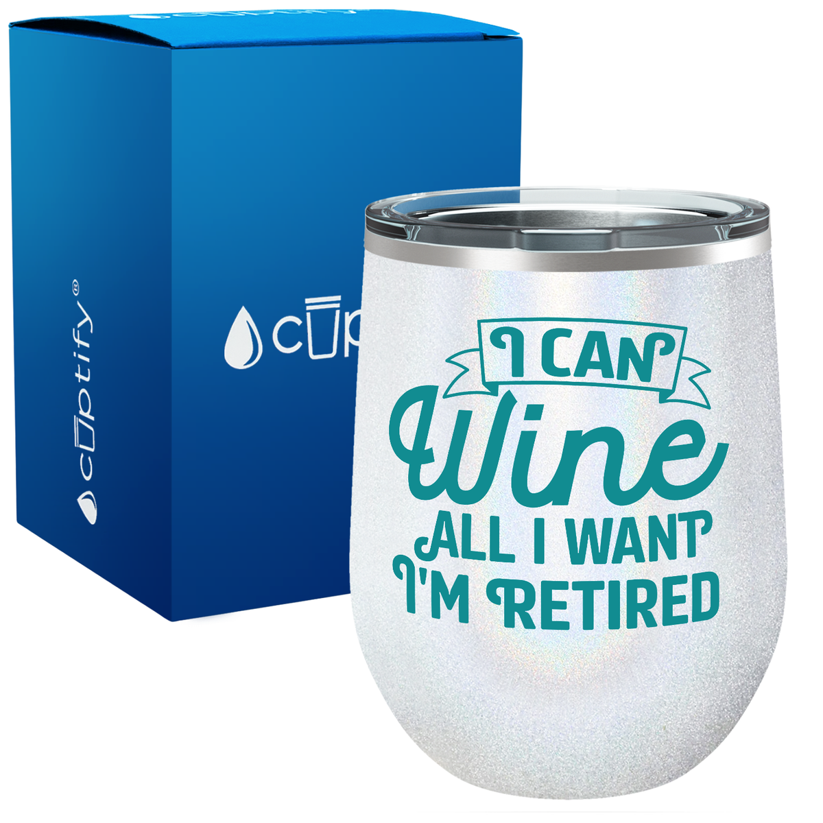 Can Wine all I Want Im Retired 12oz Retirement Wine Tumbler