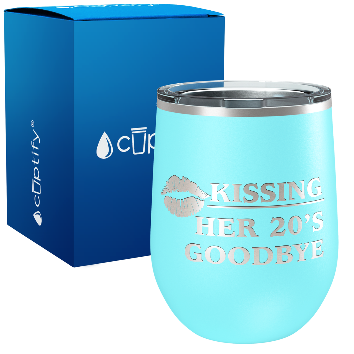 Kissing Her 20's Goodbye 12oz Birthday Wine Tumbler