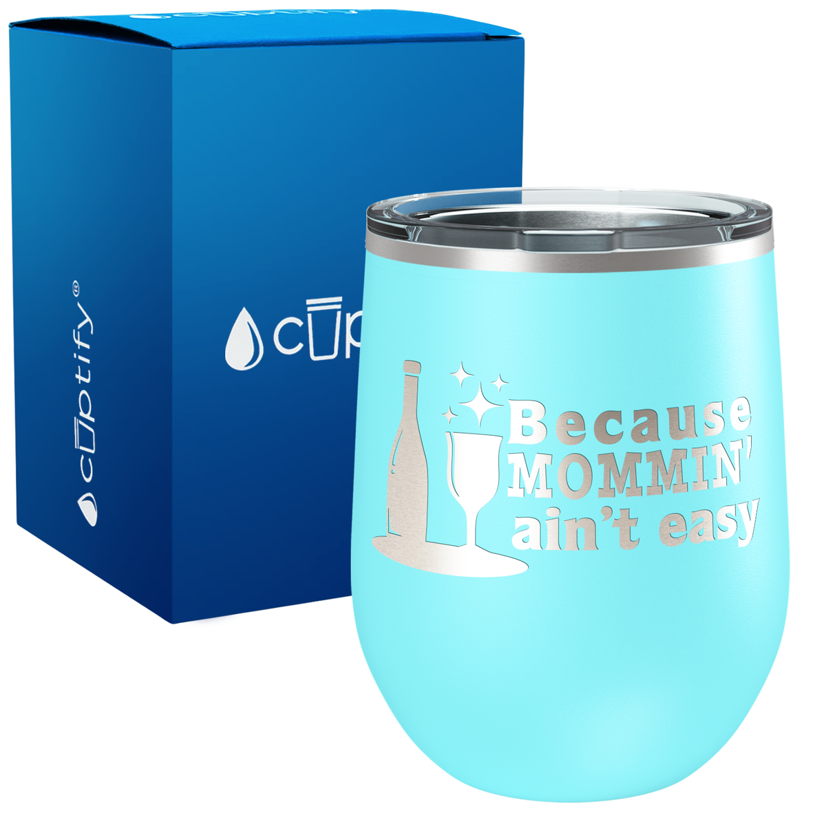 Because Mommin Aint Easy 12oz Stemless Wine Tumbler