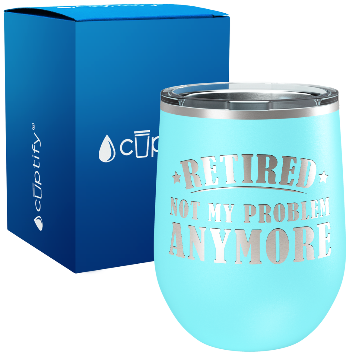 Retired Not my Problem Anymore 12oz Retirement Wine Tumbler