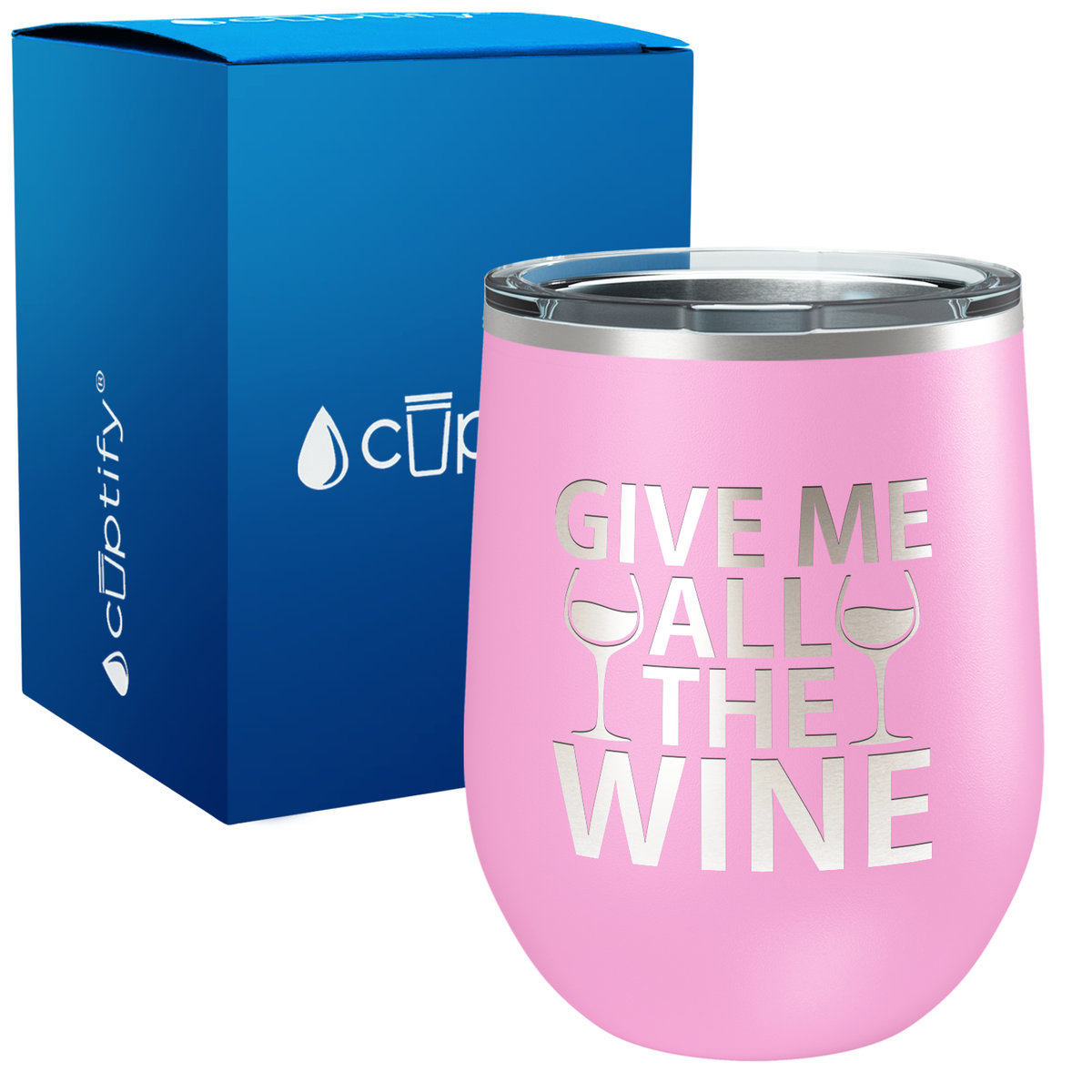 Give me All the Wine 12oz Funny Wine Tumbler