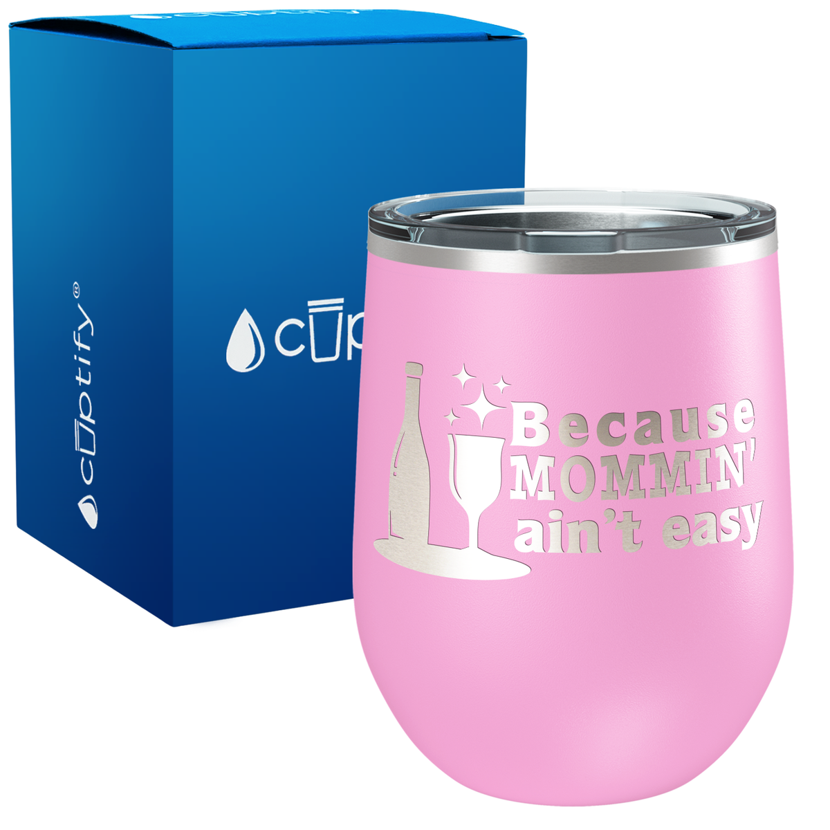Because Mommin Aint Easy 12oz Stemless Wine Tumbler