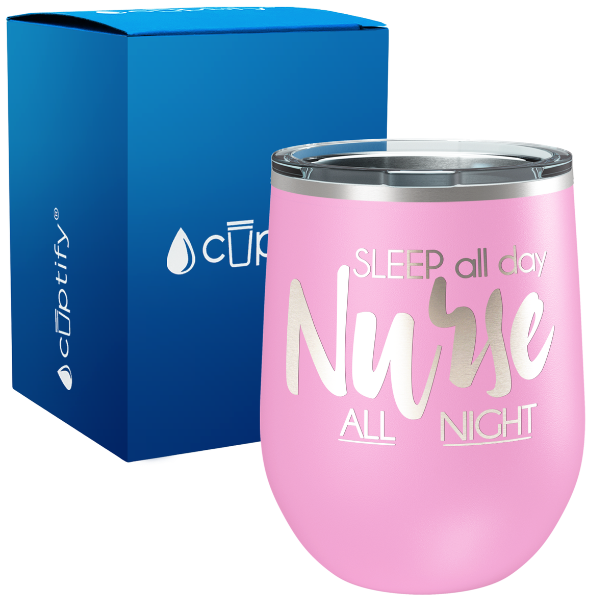 Sleep all Day Nurse All Night 12oz Nurse Wine Tumbler