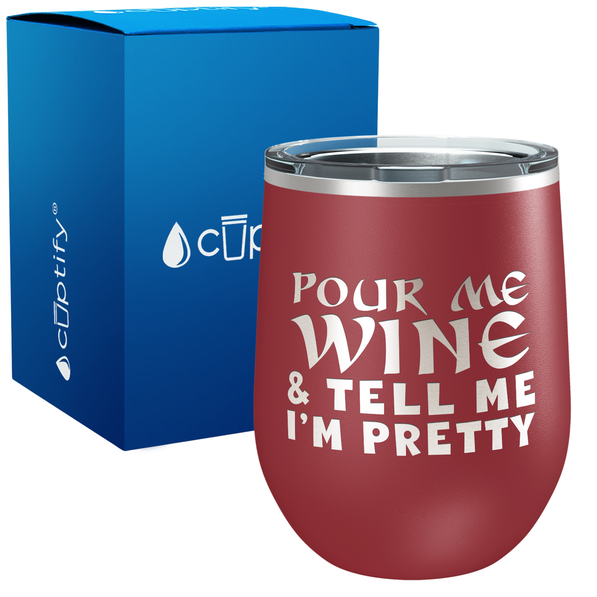 Pour Me Wine & Tell me Im Pretty 12oz Funny Wine Tumbler