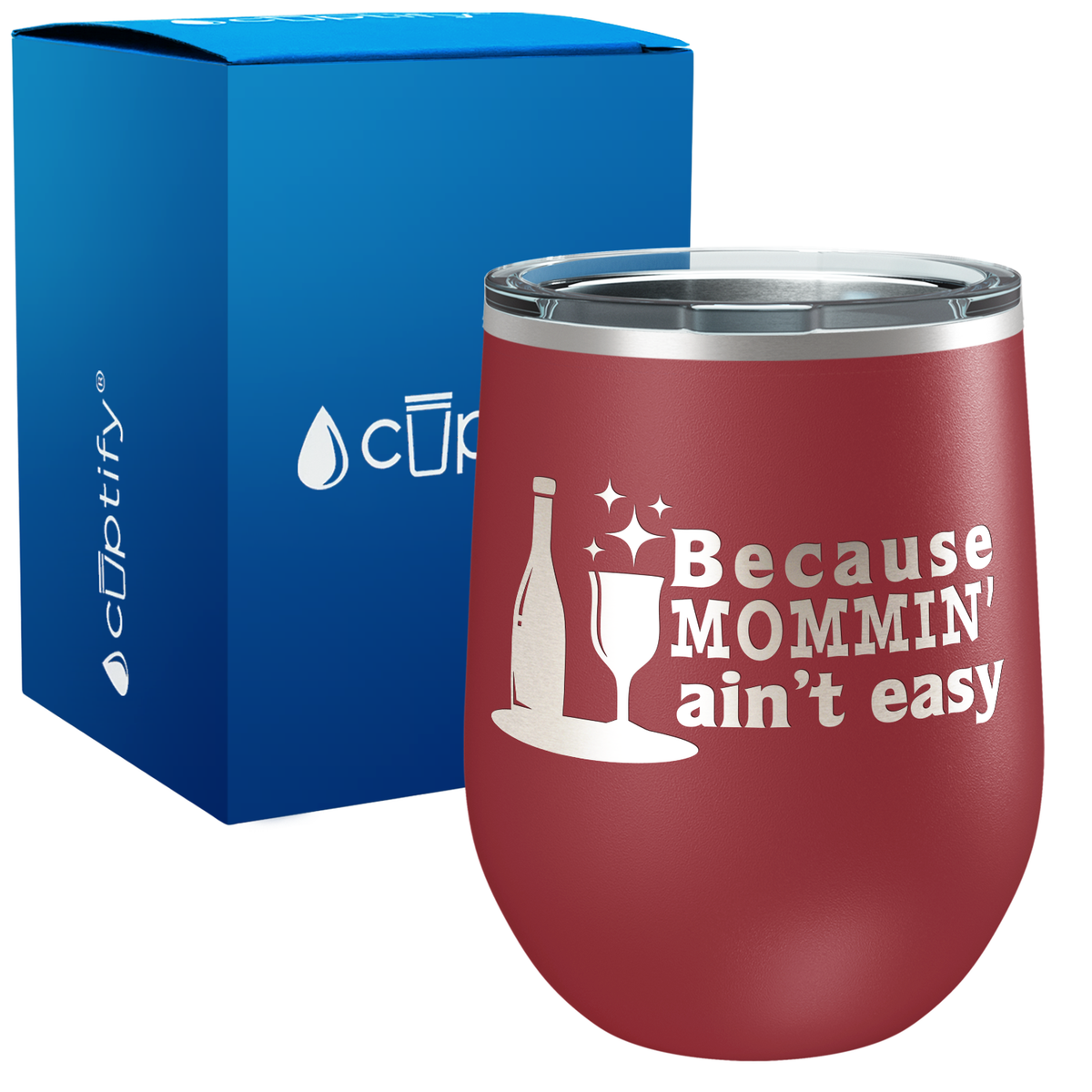 Because Mommin Aint Easy 12oz Stemless Wine Tumbler