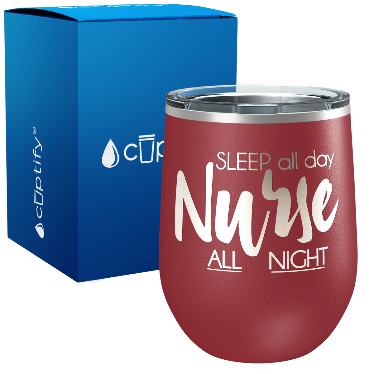 Sleep all Day Nurse All Night 12oz Nurse Wine Tumbler