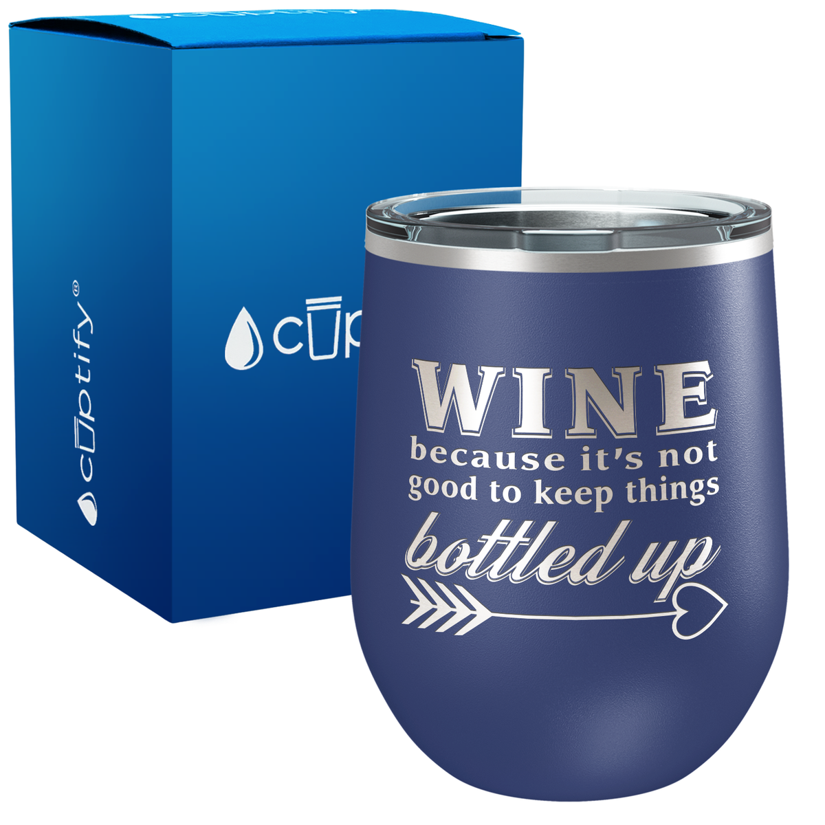 Wine Because its Not good to Keep Things 12oz Funny Wine Tumbler