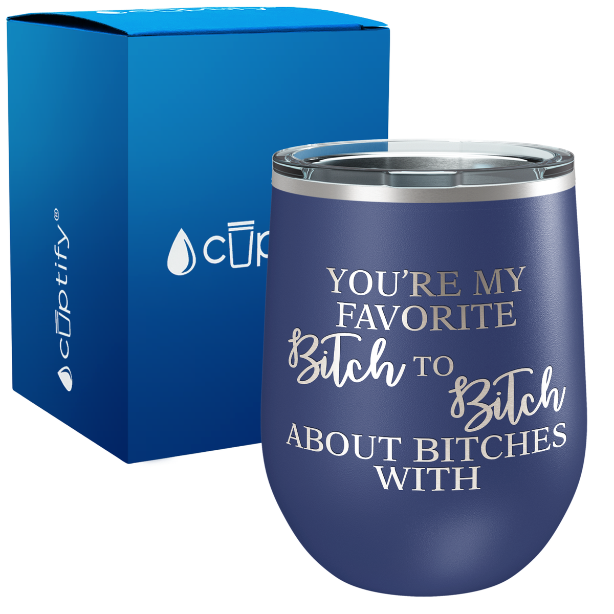 You're my Favorite Bitch to Bitch About Bitches With 12oz Best Friend Wine Tumbler