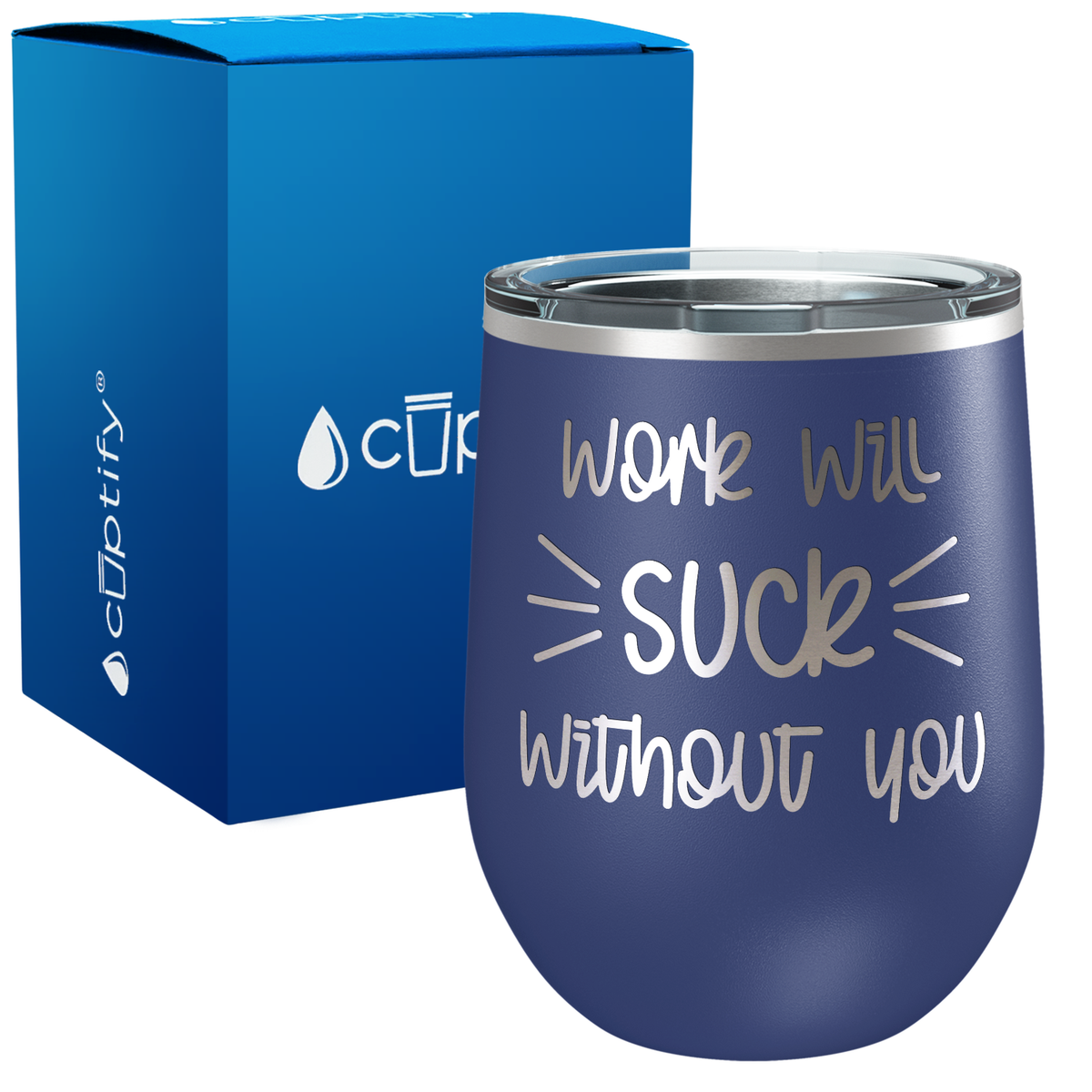 Work Will Suck Without You 12oz Retirement Wine Tumbler