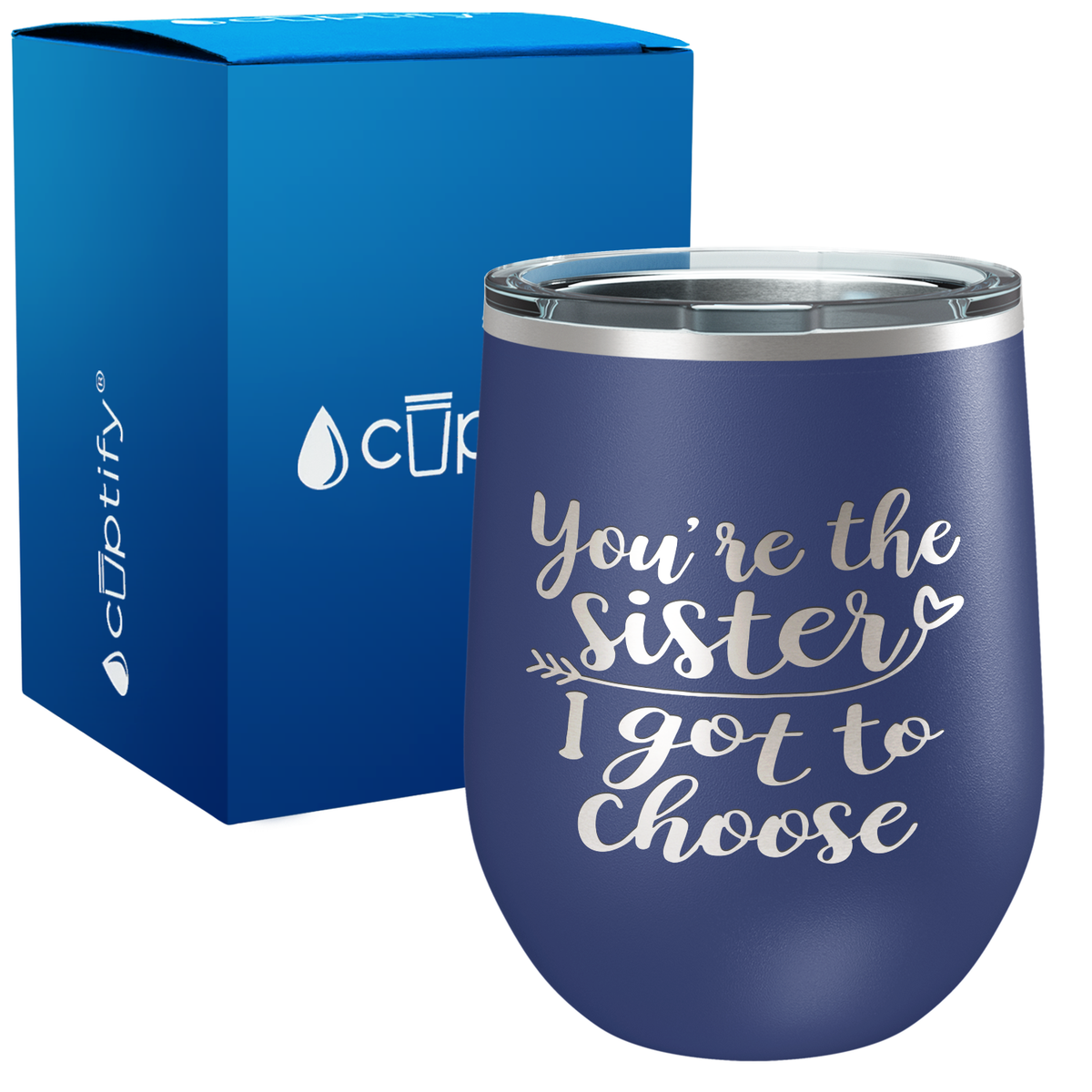 You're the Sister I got to Choose 12oz Best Friend Wine Tumbler