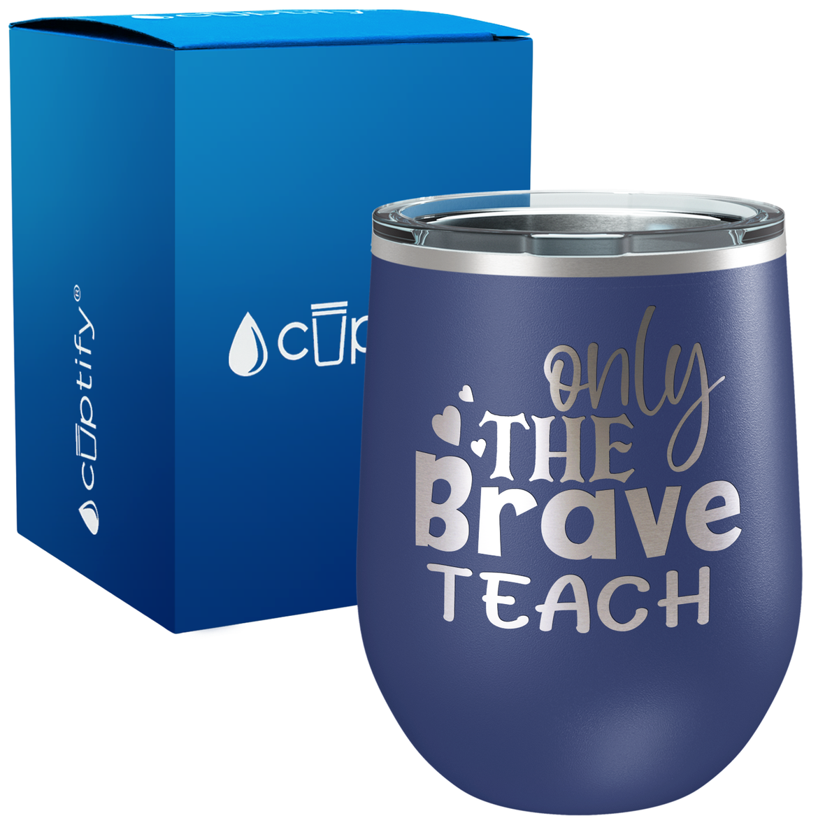 Only the Brave Teach with Hearts 12oz Teacher Wine Tumbler