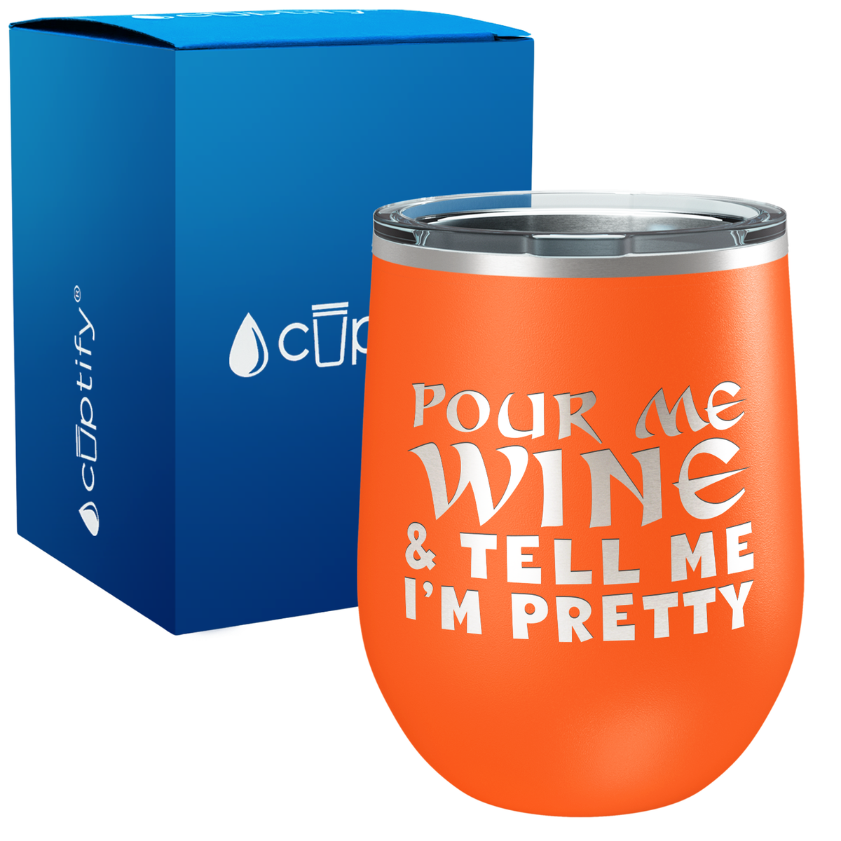 Pour Me Wine & Tell me Im Pretty 12oz Funny Wine Tumbler