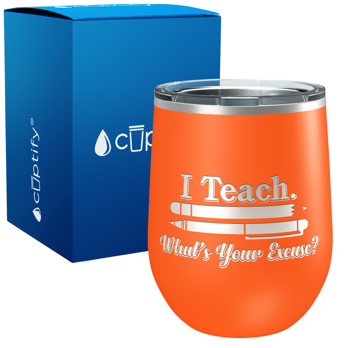 I Teach. Whats Your Excuse 12oz Teacher Wine Tumbler