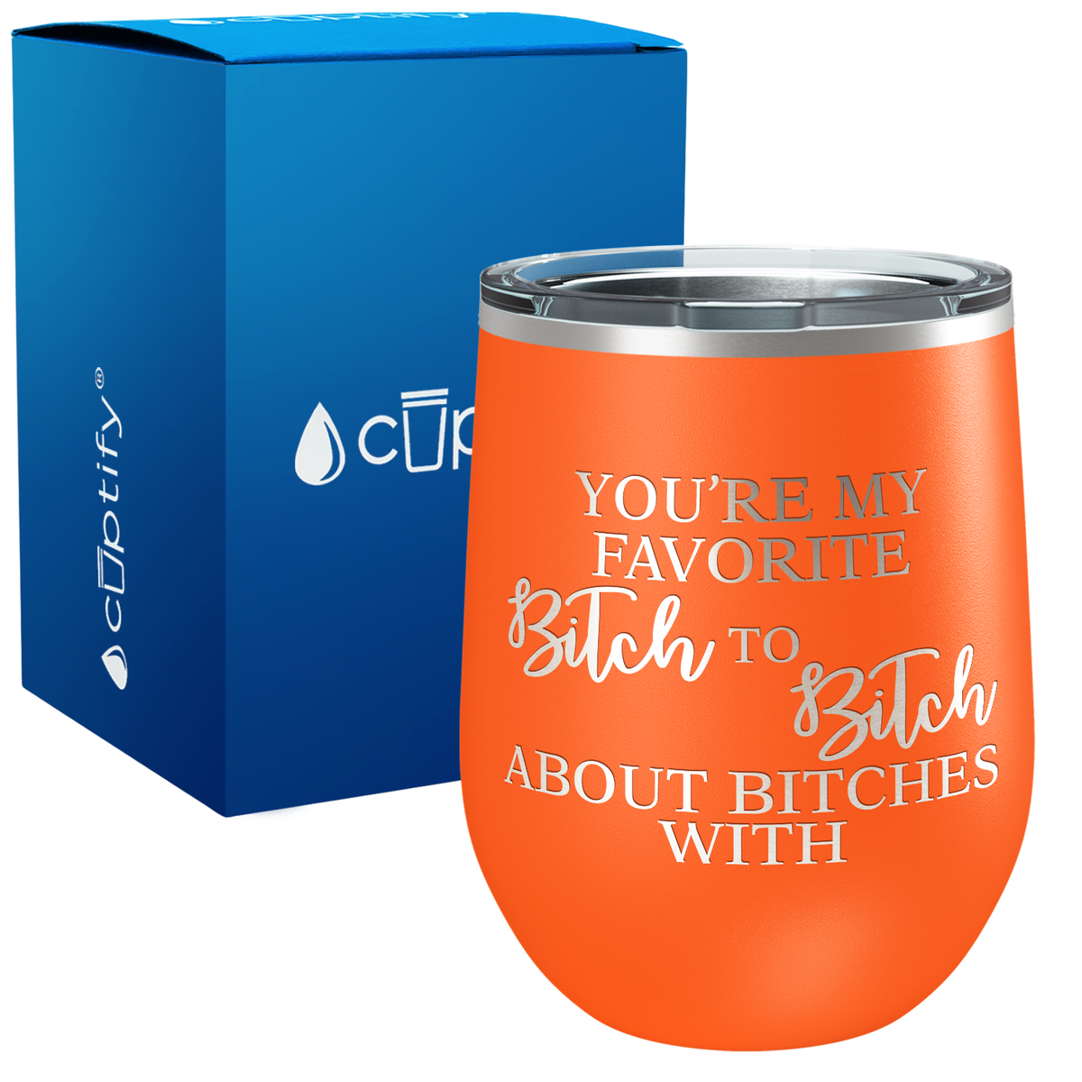 You're my Favorite Bitch to Bitch About Bitches With 12oz Best Friend Wine Tumbler