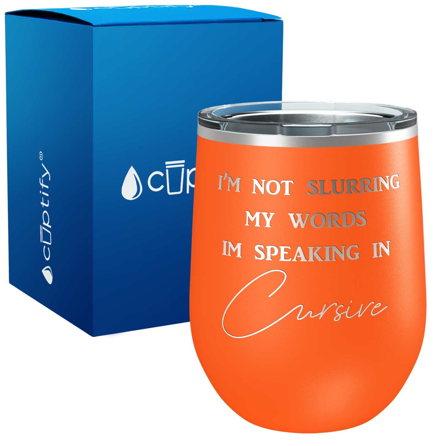 I'm not Slurring my Words Im Speaking in Cursive Stemless Wine Tumbler