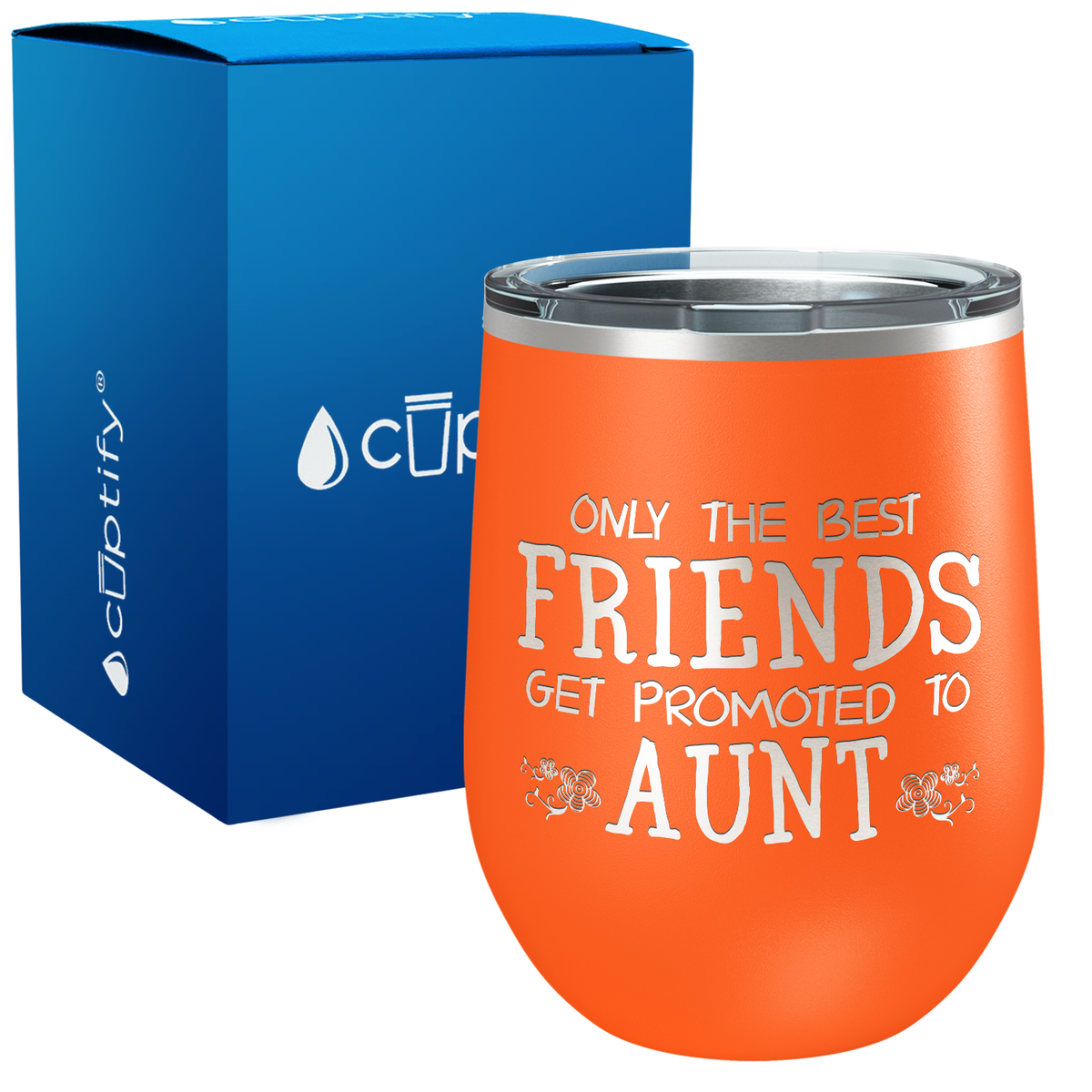 Only the Best Friends Get Promoted to Aunt 12oz Aunt Wine Tumbler