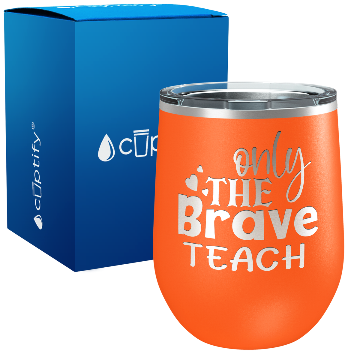 Only the Brave Teach with Hearts 12oz Teacher Wine Tumbler