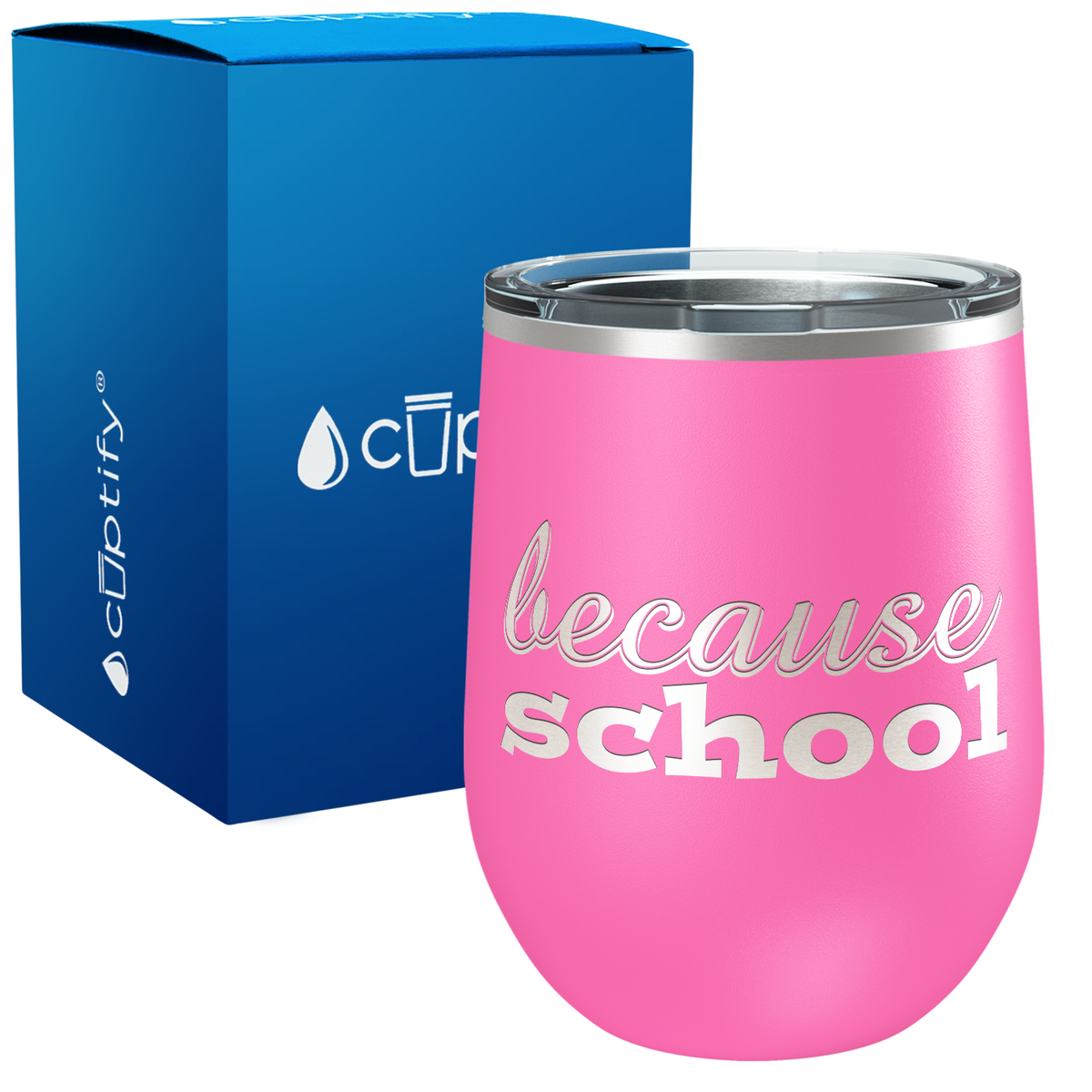 Because School 12oz Teacher Wine Tumbler
