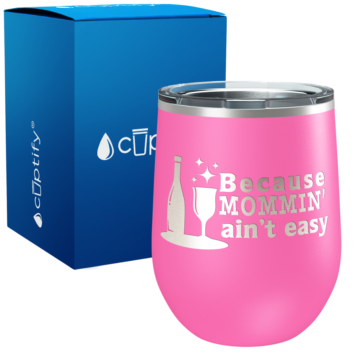 Because Mommin Aint Easy 12oz Stemless Wine Tumbler