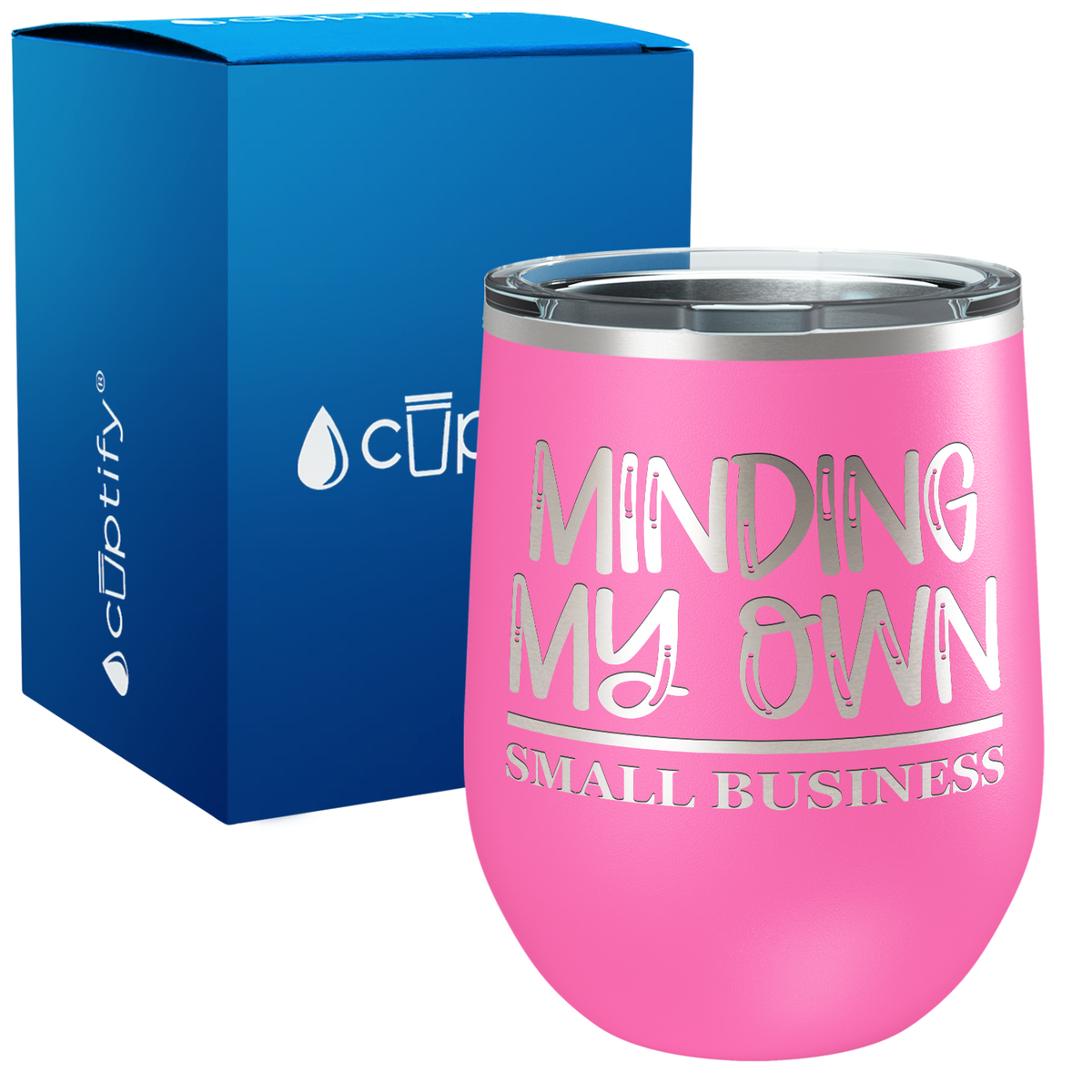 Minding my Own Small Business 12oz Boss Wine Tumbler