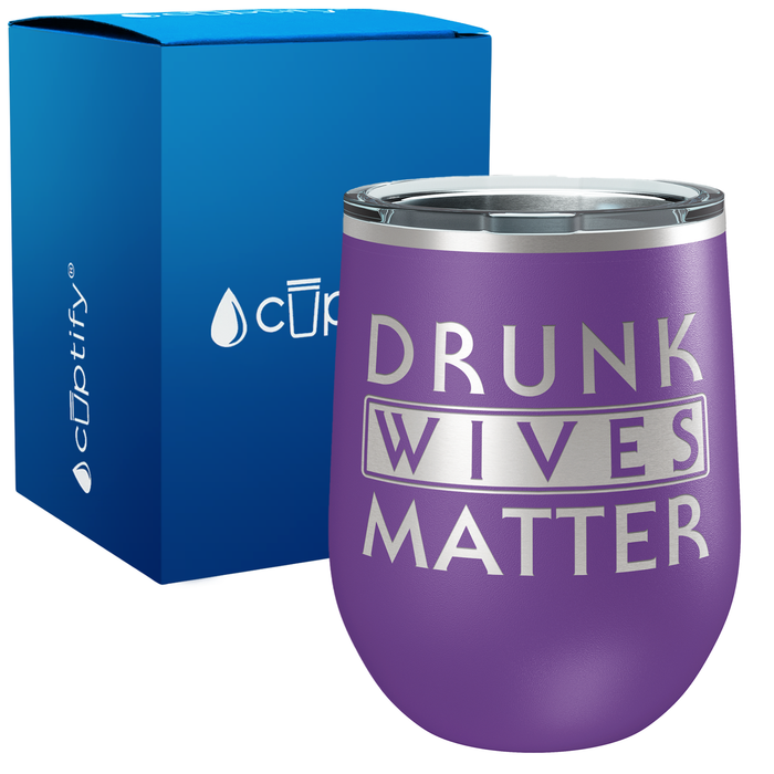 Drunk Wives Matter 12oz Stemles Wine Tumbler
