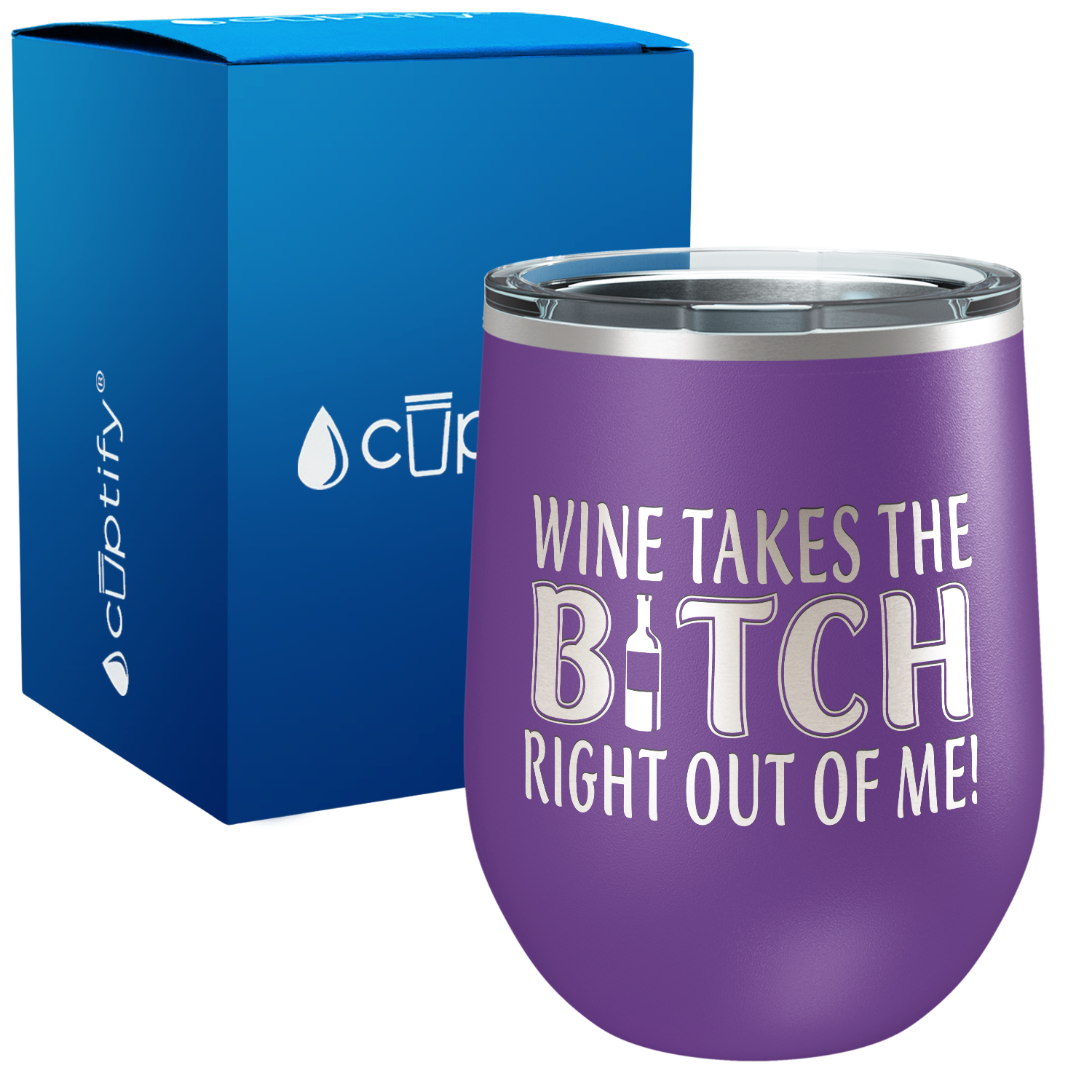 Wine Takes The Bitch Right Out Of Me 12oz Funny Wine Tumbler