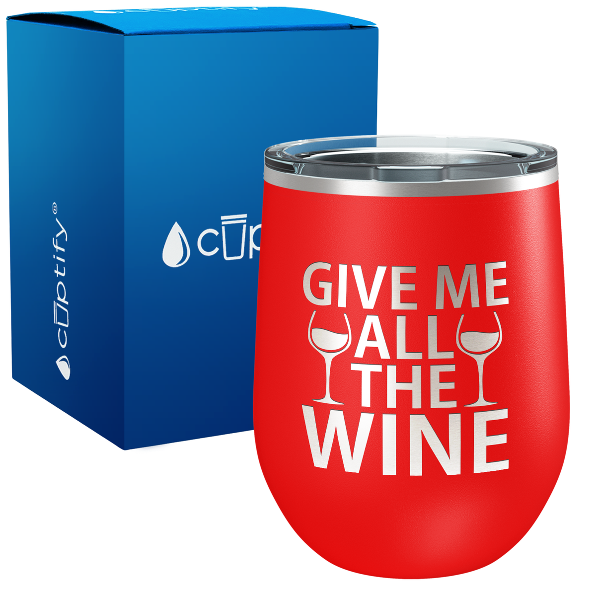 Give me All the Wine 12oz Funny Wine Tumbler