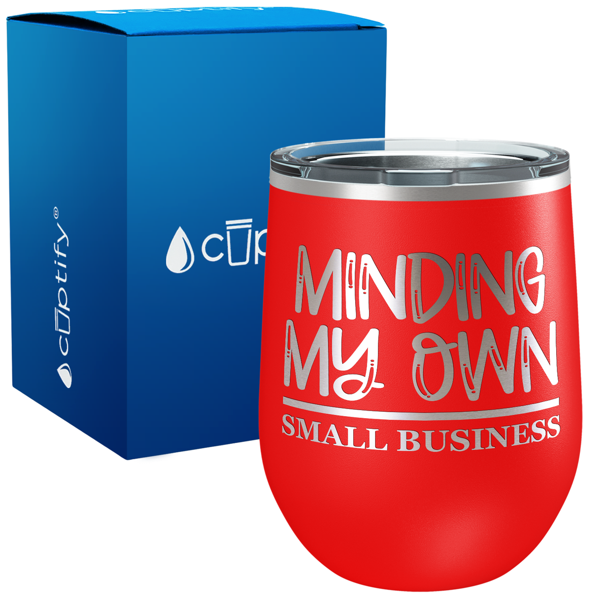 Minding my Own Small Business 12oz Boss Wine Tumbler