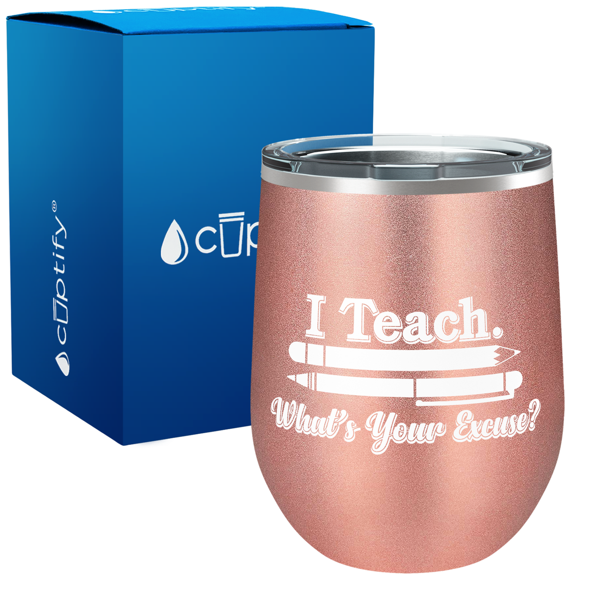 I Teach. Whats Your Excuse 12oz Teacher Wine Tumbler