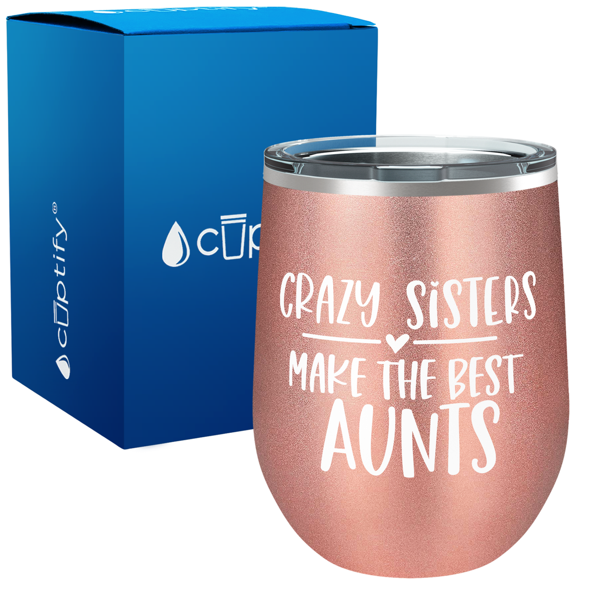 Crazy Sisters Make the Best Aunts 12oz Aunt Wine Tumbler