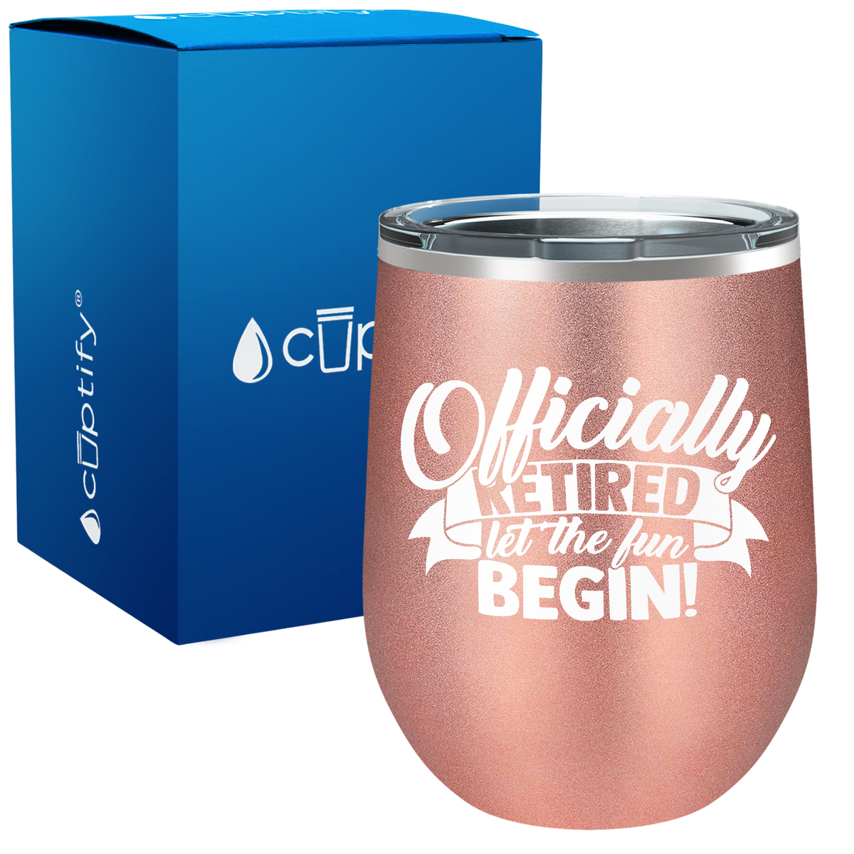 Officially Retired let the fun Begin 12oz Retirement Wine Tumbler