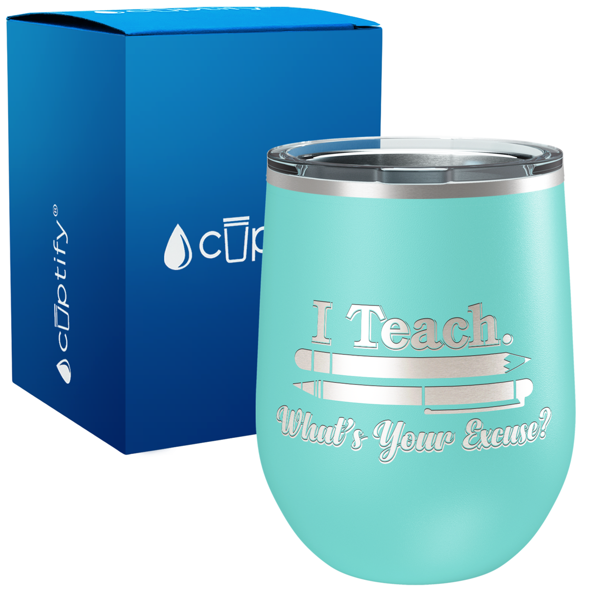 I Teach. Whats Your Excuse 12oz Teacher Wine Tumbler