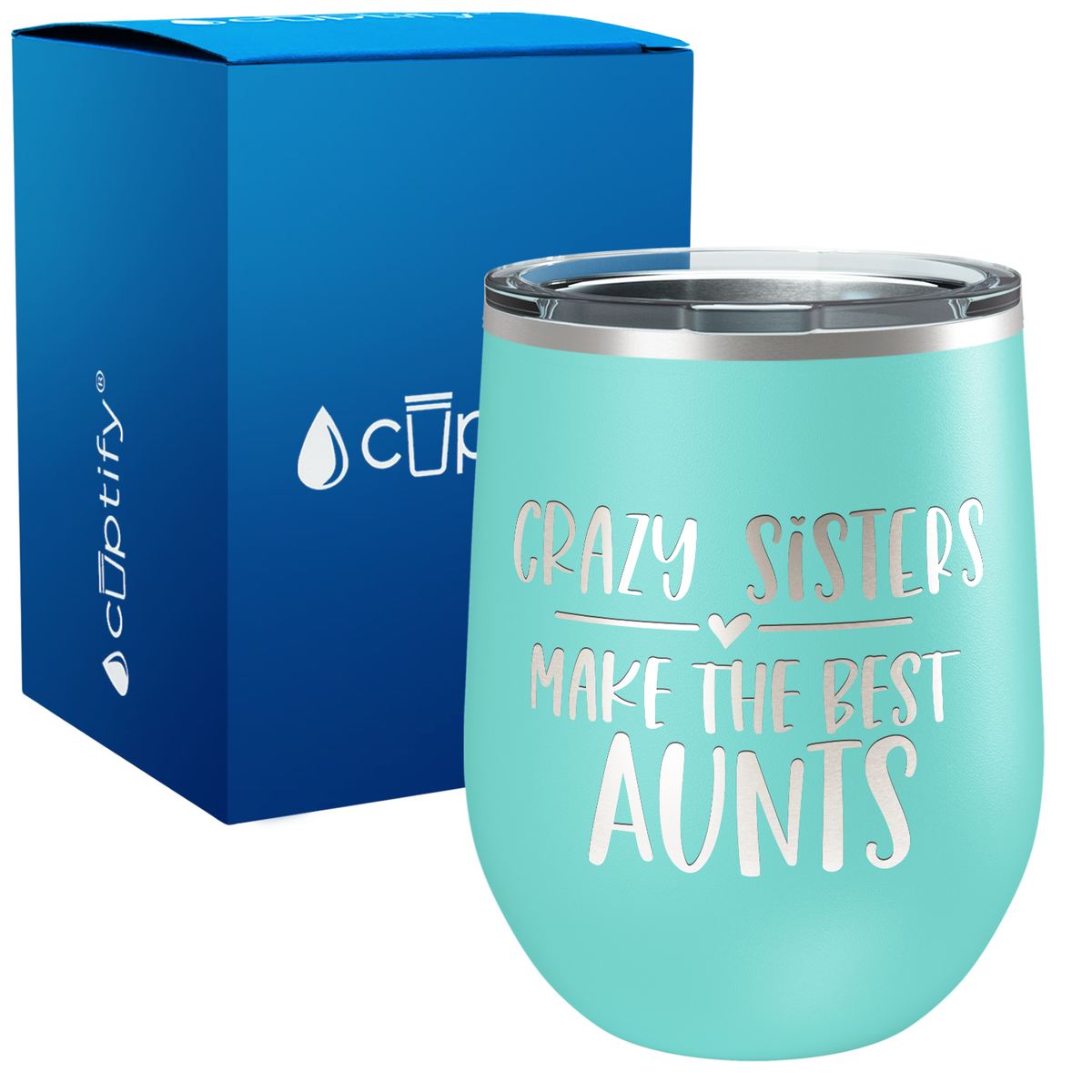 Crazy Sisters Make the Best Aunts 12oz Aunt Wine Tumbler