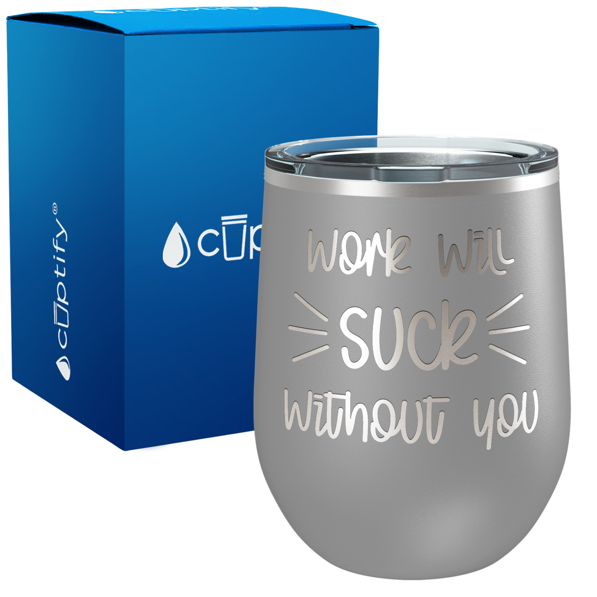 Work Will Suck Without You 12oz Retirement Wine Tumbler