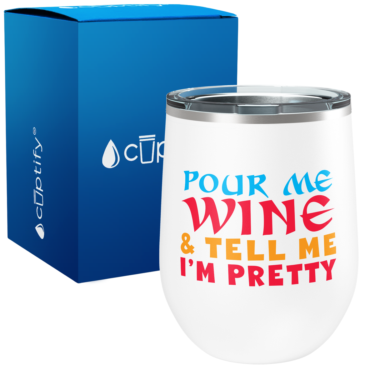 Pour Me Wine & Tell me Im Pretty 12oz Funny Wine Tumbler