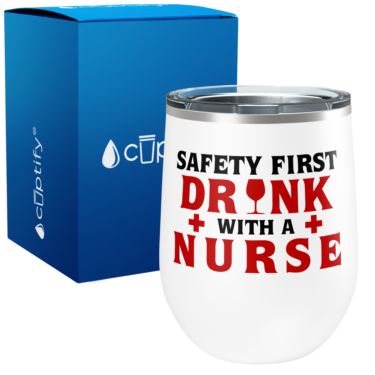 Safety First Drink With A Nurse 12oz Wine Tumbler