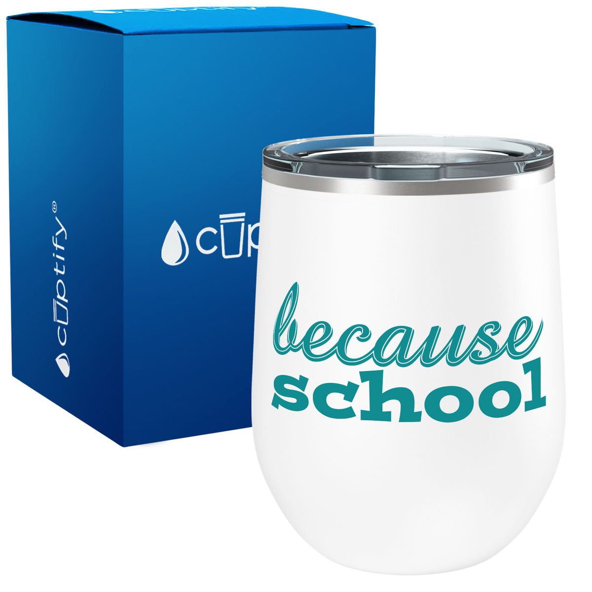 Because School 12oz Teacher Wine Tumbler